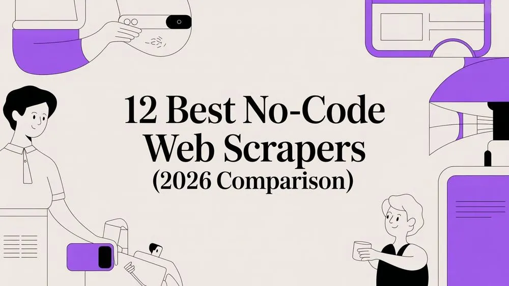 12 Best No-Code Web Scrapers (2026 Comparison)