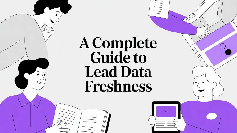 A Complete Guide to Lead Data Freshness