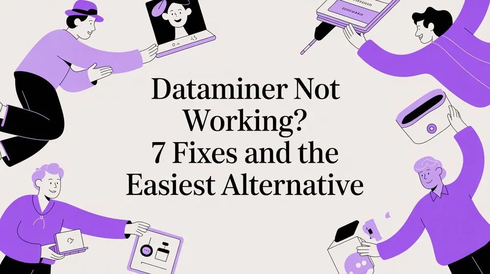 DataMiner Not Working? 7 Fixes & the Easiest Alternative