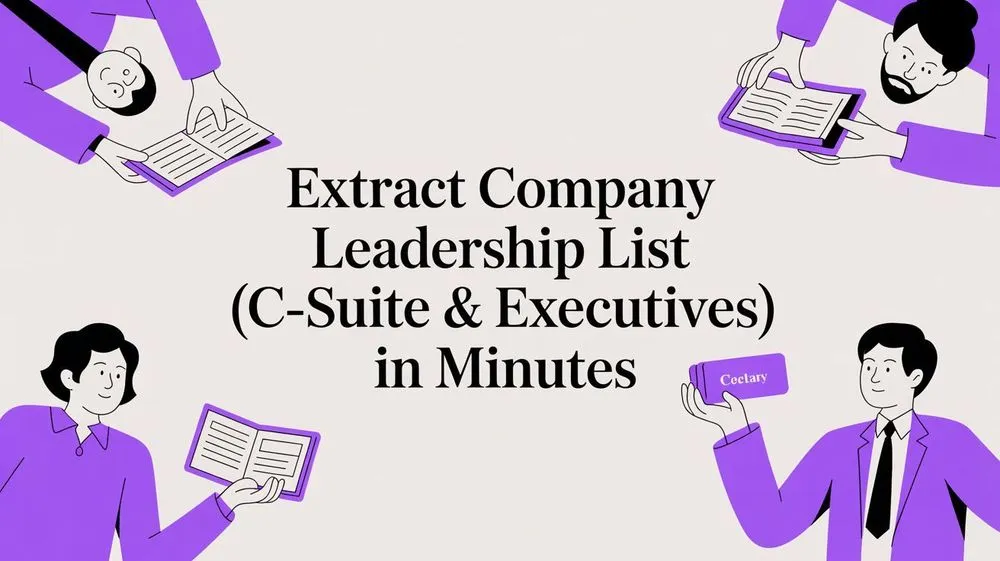 How to Extract Company Leadership Lists (C-Suite & Executives)