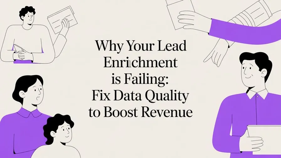 Why Lead Enrichment Fails: 9 Data Quality Problems and How to Fix Them ...